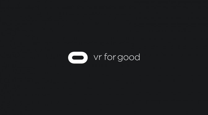 VR for Good by Oculus
